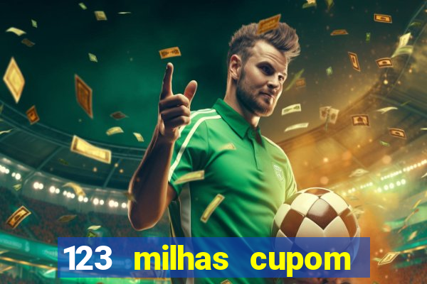 123 milhas cupom de desconto
